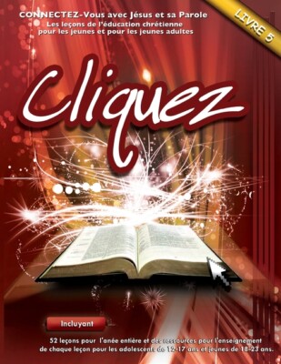 Cliquez 5: Connectez-Vous Avec J?Sus Et Sa Parole