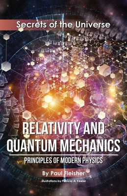 Relativity and Quantum Mechanics: Principles of Modern Physics (Secrets of the U