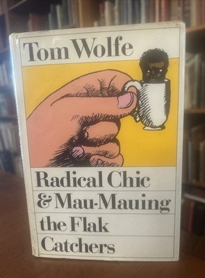 Stated 1st Print RADICAL CHIC & MAU-MAUING THE FLAK CATCHERS Tom Wolfe 1970 HCDJ