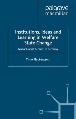 Institutions, Ideas and Learning in Welfare State Change T. Fleckenstein Buch xi