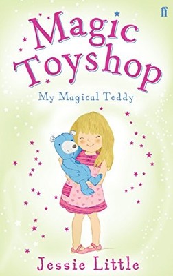 Magic Toyshop: My Magical Teddy (Magical Toyshop) by Little, Jessie 0571294596
