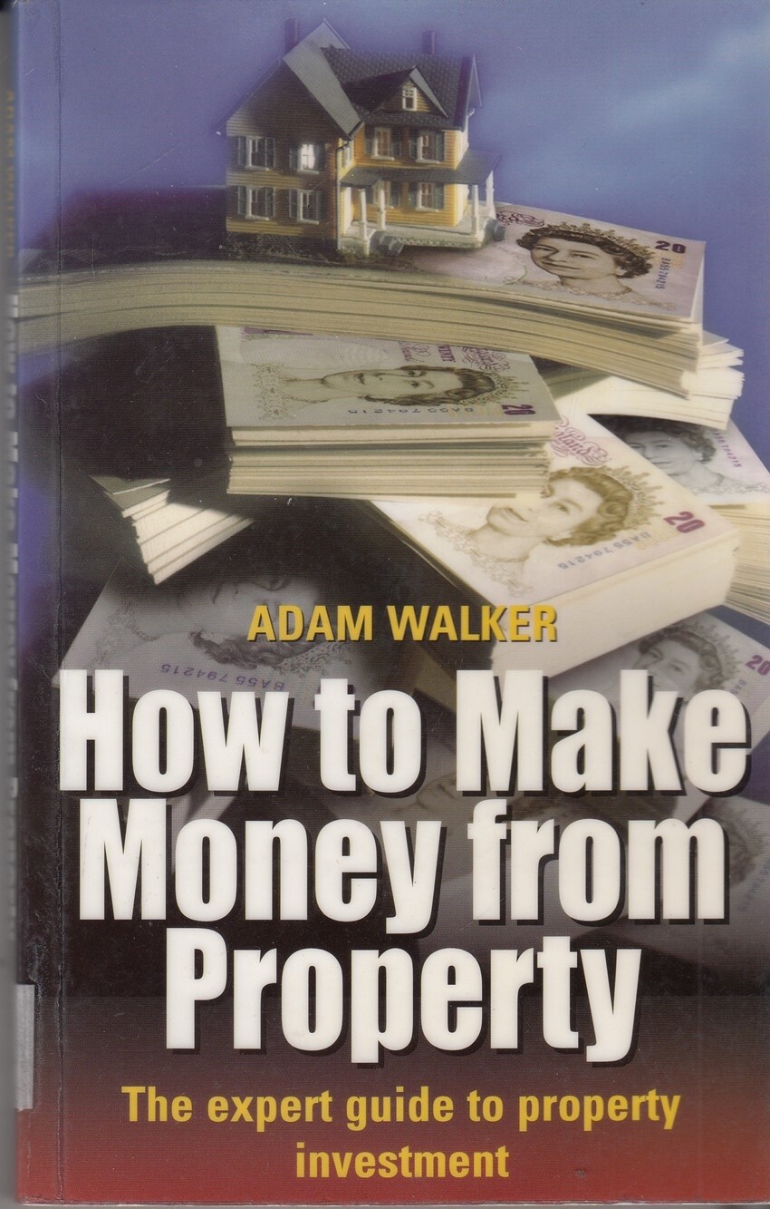 How to Make Money from Property: The expert gui... - Adam Walker - Acceptable...