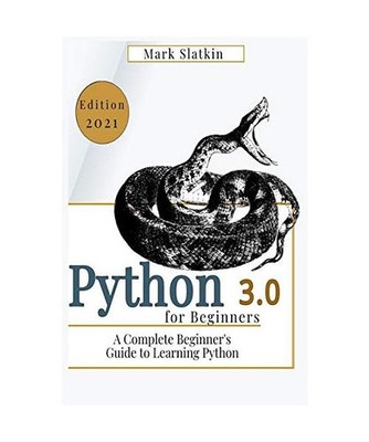 PYTHON FOR BEGINNERS: A Complete Beginner's Guide to Learn Python 3.0 quickly: A