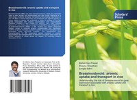 Bishun Deo Prasad (U. A.) | Brassinosteroid: Arsenic Uptake And Transport In...