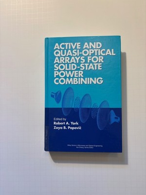 Active and Quasi-Optical Arrays for Solid-State Power Combining, Hardcover by...