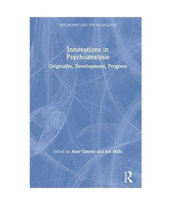 Innovations in Psychoanalysis: Originality, Development, Progress: Originality, 