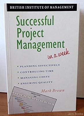Successful Project Management In A Week, Brown, Mark, Used; Very Good Book