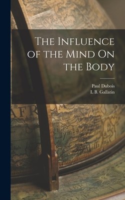 Dubois - Influence of the Mind On the Body - New hardback or cased boo - X555z