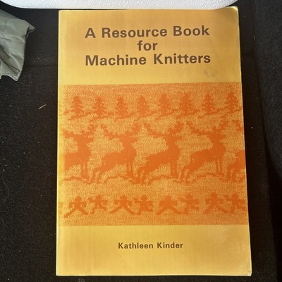 Resource Book for Machine Knitters by Kinder, Kathleen Spiral bound Book The