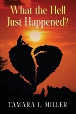 Tamara L Miller What the Hell Just Happened? (New Edition) (Paperback)