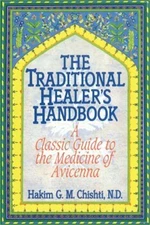 The Traditional Healer's Handbook: A Classic Guide to the Medicine of Avicenna (
