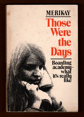 Those Were the Days Boarding Academy What It's Really Like, Merikay Vintage 1973