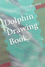 Dolphin Drawing Book.