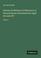 Paul De Noailles | Histoire De Madame De Maintenon Et Des Principaux...