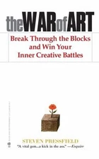 The War of Art : Break Through the Blocks and Win Your Inner Crea