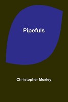 Pipefuls Christopher Morley Taschenbuch Englisch 2023 Alpha Editions