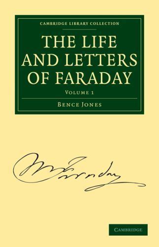 The Life and Letters of Faraday Jones Faraday Paperback 9781108014595 Volume 1