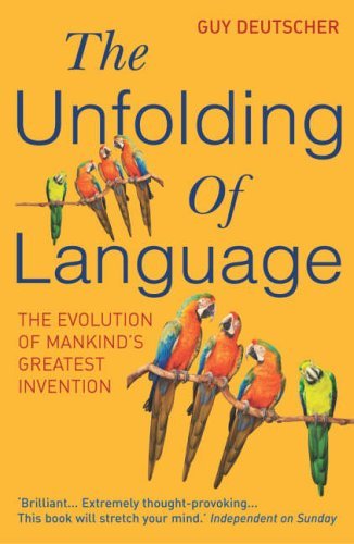 The Unfolding Of Language-Guy Deutscher