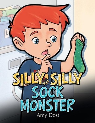Silly, Silly Sock Monster by Amy Dost Paperback Book