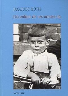 Un enfant de ces années-là von Roth, Jacques | Buch | Zustand gut