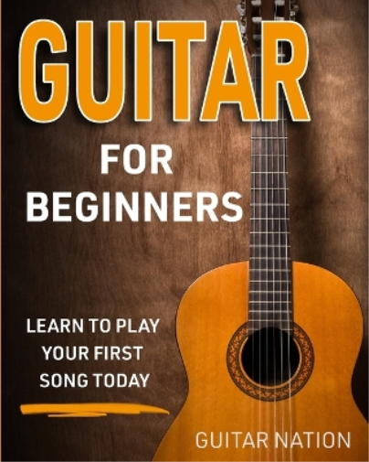Guitar Nation Guitar for Beginners (Tascabile)