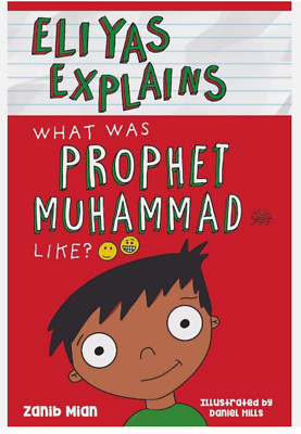 Eliyas Explains - What Was Prophet Muhammad (saw) Like - Muslim Children's Books