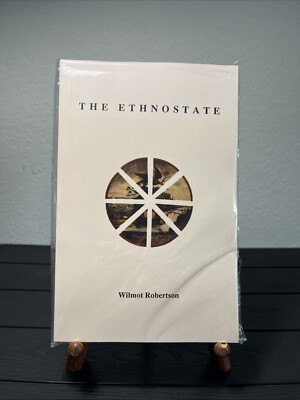 The Ethnostate by Wilmot Robertson,Reprint, Brand New