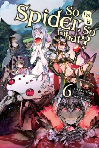 Thumbnail - So I'm A Spider, So What?, Vol. 6 (light Novel) By Okina Baba