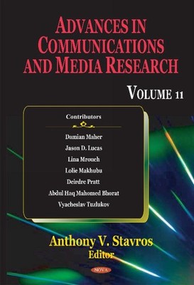 Advances in Communications & Media Research: Volume 11 by Anthony V. Stavros (En