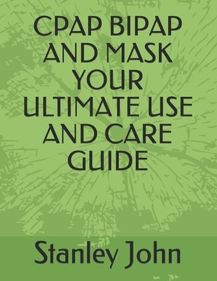 #ad #ad Cpap Bipap and Mask Your Ultimate Use and Care Guide by Stanley John Paperback B $34.02