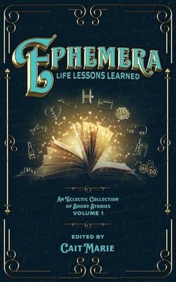 Ephemera: Life Lessons Learned by Heather Dowell Paperback Book