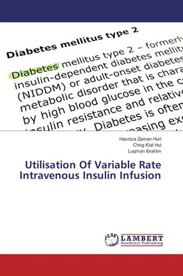Hasniza Zaman Huri (u. a.) | Utilisation Of Variable Rate Intravenous Insulin...