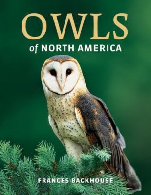Owls of North America by Backhouse, Frances