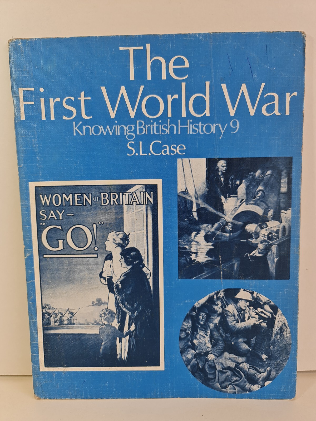 Knowing British History: The First World War by S.L. Case (PB, 1983)