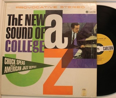 Chuck Speas And The American Jazz Septet Lp The New Sound Of A College On Carlto