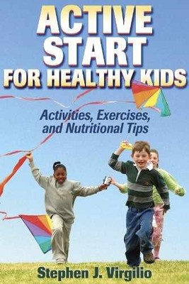 Active Start for Healthy Kids: - Paperback, by Stephen J. Virgilio - Very Good