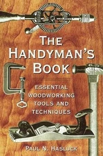 The Handyman's Book: Essential Woodworking Tools and Techniques - VERY GOOD