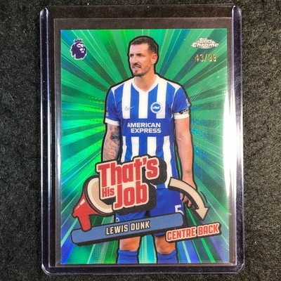 2026 Topps Chrome Premier League EPL LEWIS DUNK That's His Job Green 43/99 #2