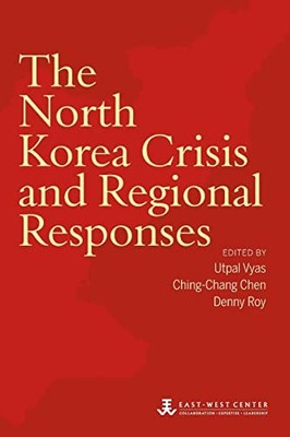 North Korea Crisis and Regional Responses by Ching-Chang Chen (2015, Trade ...