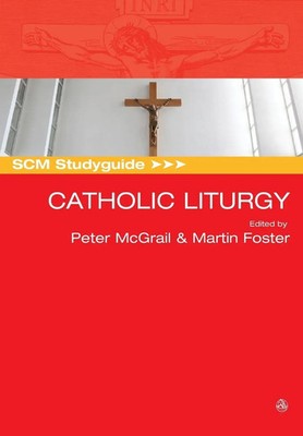 SCM Studyguide Catholic Liturgy Peter Mcgrail (u. a.) Taschenbuch Englisch 2018