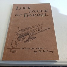 Lock Stock Barrel Antique Gun Repair Book 1966 R.h. Mccrory