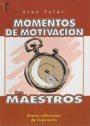 Momentos de motivaciòn para Maestros, Paperback by Toler, Stan, Like New Used...