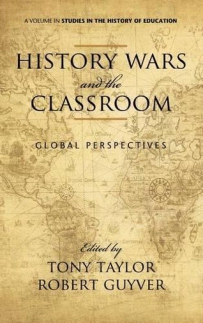 History Wars and the Classroom – Global Perspectives Taylor Guyver Hardback