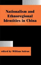 Nationalism and Ethnoregional Identities in China by Safran William (English) Pa