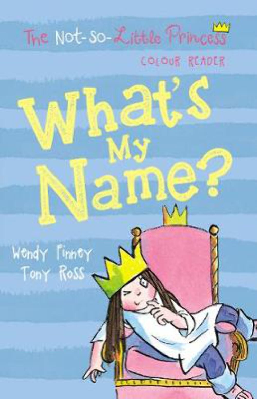 Wendy Finney: What's My Name?: 1 (The Not So Little Princess) [2017] paperback