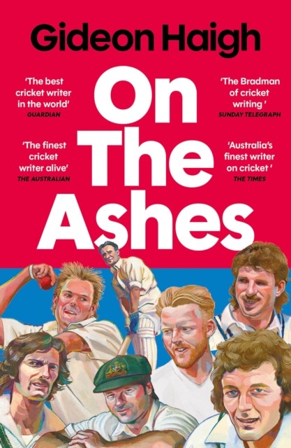 On the Ashes by Gideon Haigh (Paperback Book)
