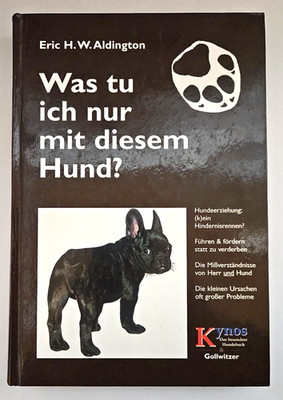 Was tu ich nur mit diesem Hund? | Eric H. W. Aldington | Sehr gut