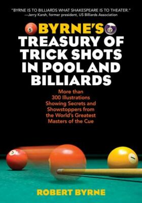 Byrne's Treasury of Trick Shots in Pool and Billiards, Paperback by Byrne, Ro...