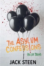 The Asylum Confessions: Killer Teens (Paperback or Softback)