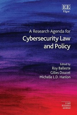 A Research Agenda for Cybersecurity Law and Policy by Roy Bal... - 9781803929187